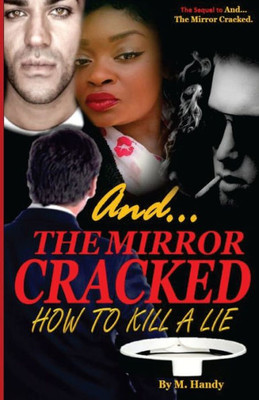 How To Kill A Lie (And... The Mirror Cracked)