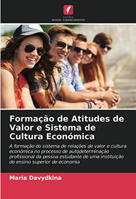 Formação de Atitudes de Valor e Sistema de Cultura Económica (Portuguese Edition)