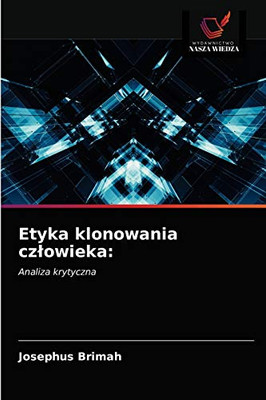 Etyka klonowania czlowieka (Polish Edition)