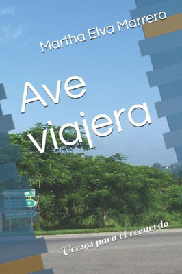 Ave Viajera: Versos Para El Recuerdo (Spanish Edition)