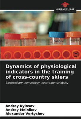 Dynamics of physiological indicators in the training of cross-country skiers: Biochemistry, hematology, heart rate variability