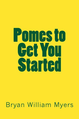 Pomes To Get You Started