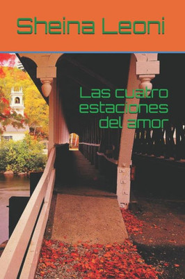 Las Cuatro Estaciones Del Amor (Spanish Edition)