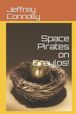 Space Pirates On Graylos! (The Haversham Clan)