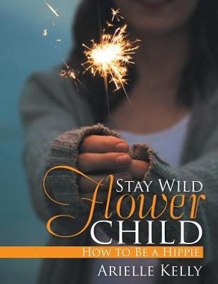 Stay Wild Flower Child