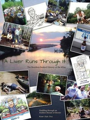 A Liver Runs Through It: The Bourbon-Soaked History Of The 4Day / Paddling Through An Endless Stream Of Stories