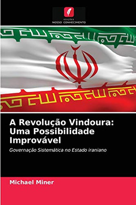 A Revolução Vindoura: Uma Possibilidade Improvável (Portuguese Edition)
