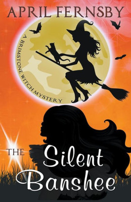 The Silent Banshee (A Brimstone Witch Mystery)