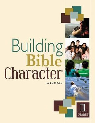 Building Bible Character: Helping Teens Rise Above The World