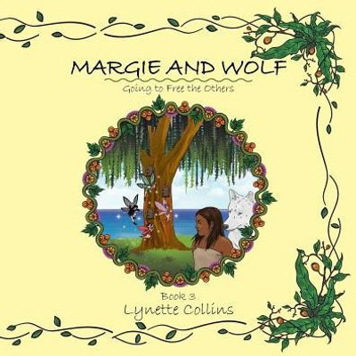 Margie And Wolf Book 3: Going To Free The Others