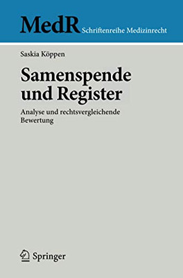 Samenspende und Register: Analyse und rechtsvergleichende Bewertung (MedR Schriftenreihe Medizinrecht) (German Edition)
