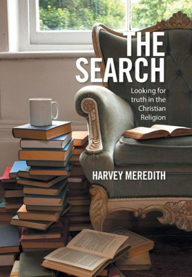 The Search: Looking For Truth In The Christian Religion