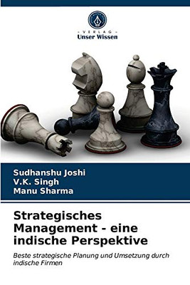 Strategisches Management - eine indische Perspektive: Beste strategische Planung und Umsetzung durch indische Firmen (German Edition)