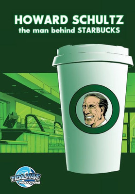 Howard Schultz: The Man Behind Starbucks Coffee: Graphic Novel (Orbit)