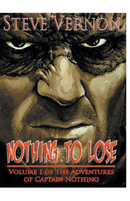Nothing To Lose (The Adventures Of Captain Nothing)