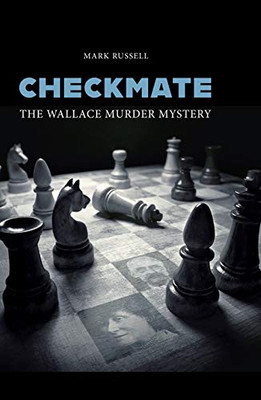 Checkmate: The Wallace Murder Mystery - Hardcover
