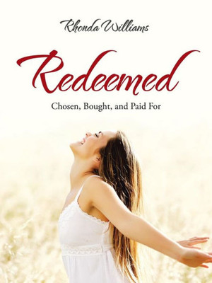 Redeemed: Chosen, Bought, And Paid For