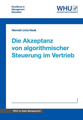 Die Akzeptanz von algorithmischer Steuerung im Vertrieb (German Edition)