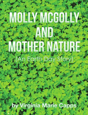 Molly Mcgolly And Mother Nature: An Earth Day Story