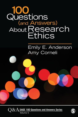 100 Questions (And Answers) About Research Ethics (Sage 100 Questions And Answers)