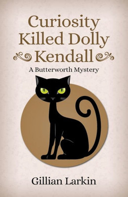 Curiosity Killed Dolly Kendall (Butterworth Cozy Mystery)