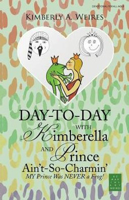 Day-To-Day With Kimberella And Prince Ain'T-So-Charmin