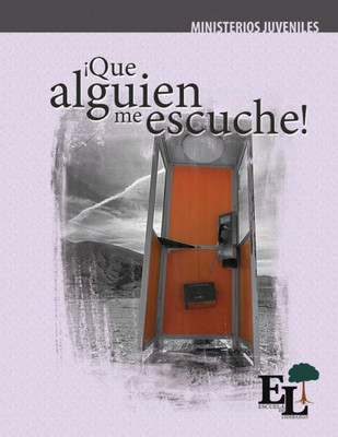 ¡Que Alguien Me Escuche!: Escuela De Liderazgo: Especialidad Ministerio Juvenil (Discipulado Abcde) (Spanish Edition)