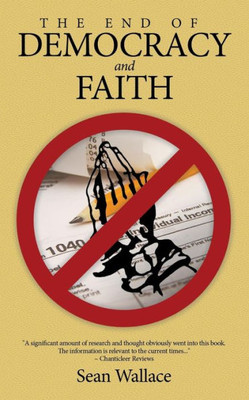 The End Of Democracy And Faith