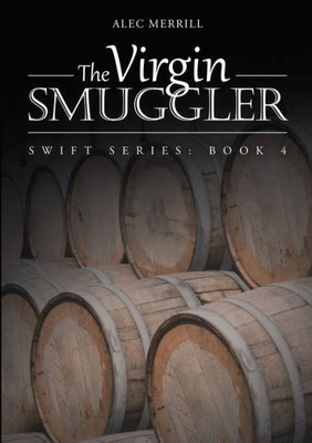 The Virgin Smuggler: Swift Series: Book 4