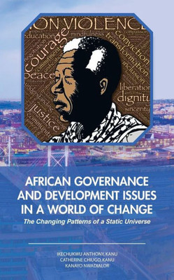 African Governance And Development Issues In A World Of Change: The Changing Patterns Of A Static Universe