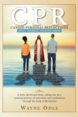 Cpr: Candid Personal Reflections: About Yourself And Jesus Christ