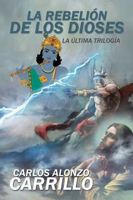 La Rebelion De Los Dioses (Spanish Edition)