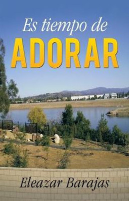 Es Tiempo De Adorar (Spanish Edition)