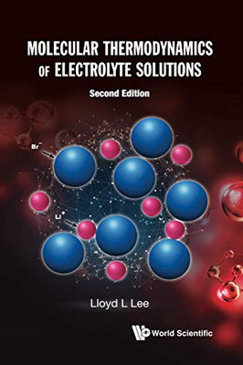 Molecular Thermodynamics Of Electrolyte Solutions (second Edition) - Paperback