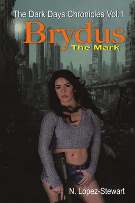 Brydus The Mark: The Dark Days Chronicles Vol.1