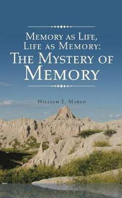Memory As Life, Life As Memory