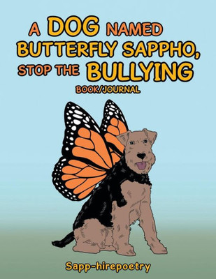 A Dog Named Butterfly Sappho, Stop The Bullying: Book/Journal