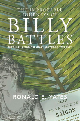 The Improbable Journeys Of Billy Battles (Finding Billy Battles Trilogy)