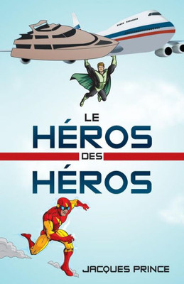 Le Heros Des Heros (French Edition)