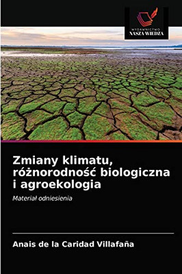 Zmiany klimatu, różnorodność biologiczna i agroekologia: Materiał odniesienia (Polish Edition)