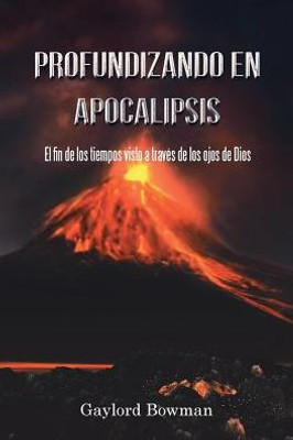 Profundizando En Apocalipsis (Spanish Edition)