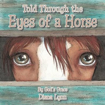 Told Through The Eyes Of A Horse