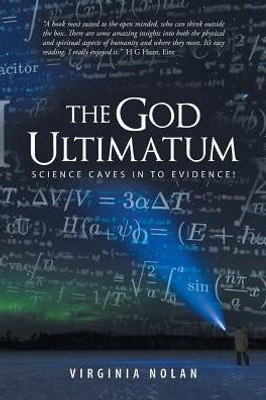 The God Ultimatum: Science Caves In To Evidence!