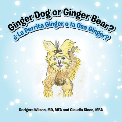 Ginger Dog Or Ginger Bear?: La Perrita Ginger O La Osa Ginger?