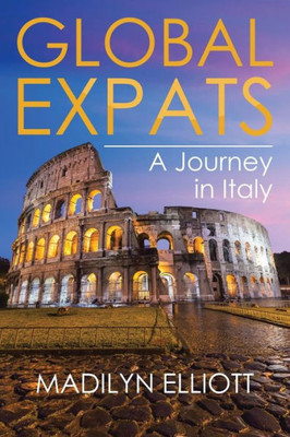 Global Expats: A Journey In Italy