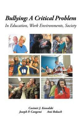 Bullying: A Critical Problem In Education, Work Environments, Society