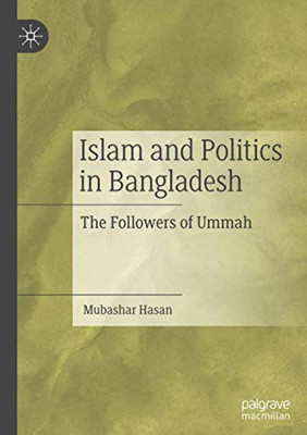 Islam and Politics in Bangladesh: The Followers of Ummah