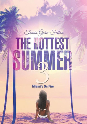 The Hottest Summer 3: Miami's On Fire