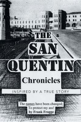 The San Quentin Chronicles