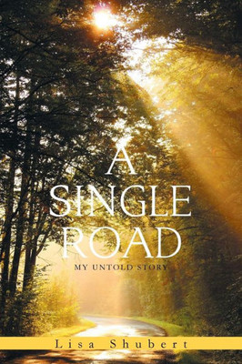 A Single Road: My Untold Story
